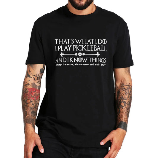 That's What I Do I Play Pickleball T Shirt